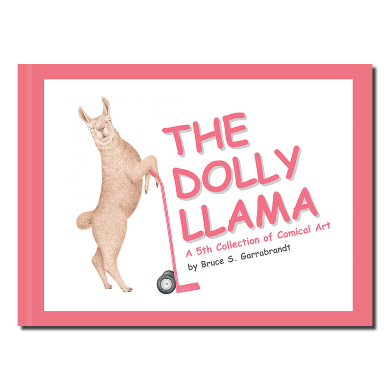 The Dolly Llama - A 5th Collection of Comical Art