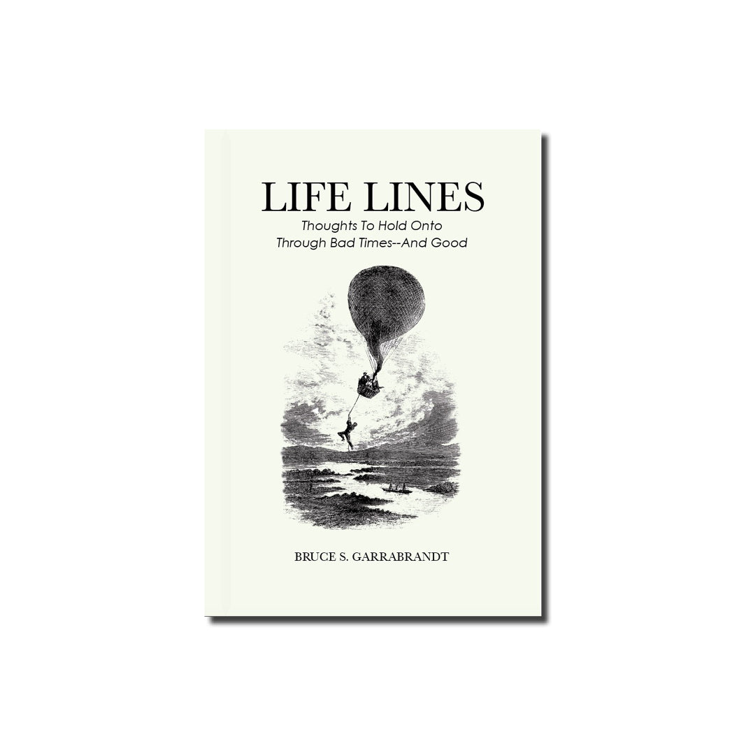 Life Lines (Thoughts to Hold onto Through Bad Times and Good)